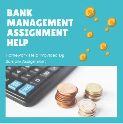 bank management assignment help