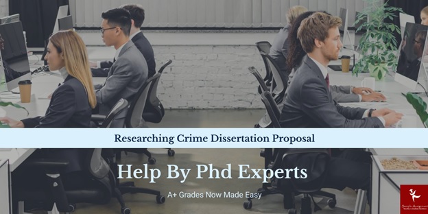 researching crime dissertation proposal help