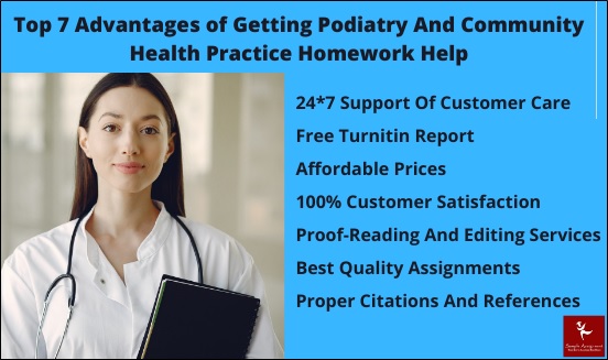 top 7 advantages of getting podiatry and community health pratice homework help