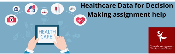 healthcare data for decision making assignment help