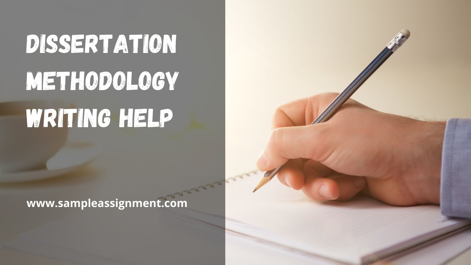 Dissertation Methodology Writing Help 