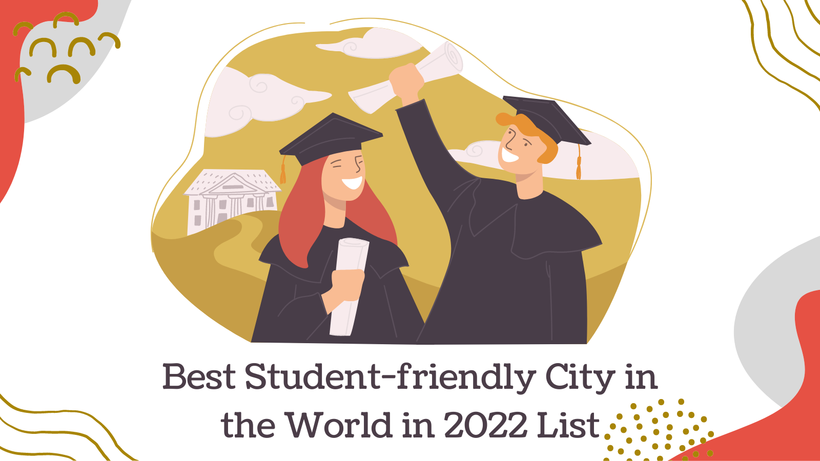 Best Student-friendly City in the World in 2022 List