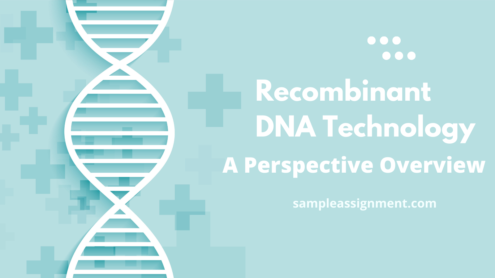 Recombinant DNA Technology